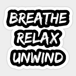 Breathe Relax Unwind Sticker